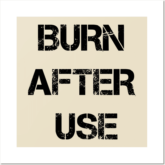 Burn After Use Wall Art by Bigandsmall
